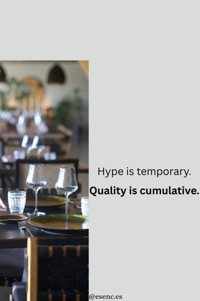 Hype is temporary.
Quality is cumulative.