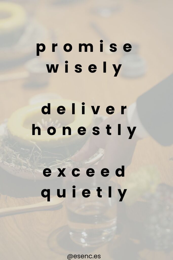 Hospitality brands quote
promise wisely
deliver honestly
exceed quietly